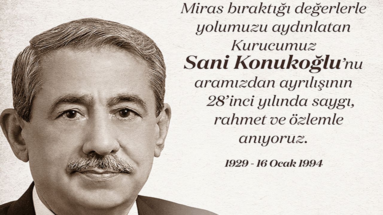 SANKO Holding’in kurucusu Sani Konukoğlu, 28 yıl önce vefat etti
