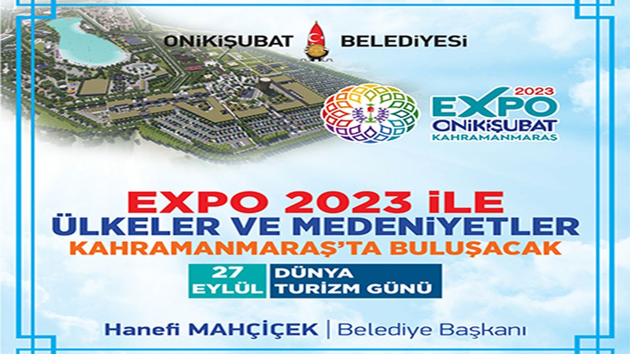 “EXPO 2023, Kahramanmaraş’ın turizmde sıçrama noktası olacak”