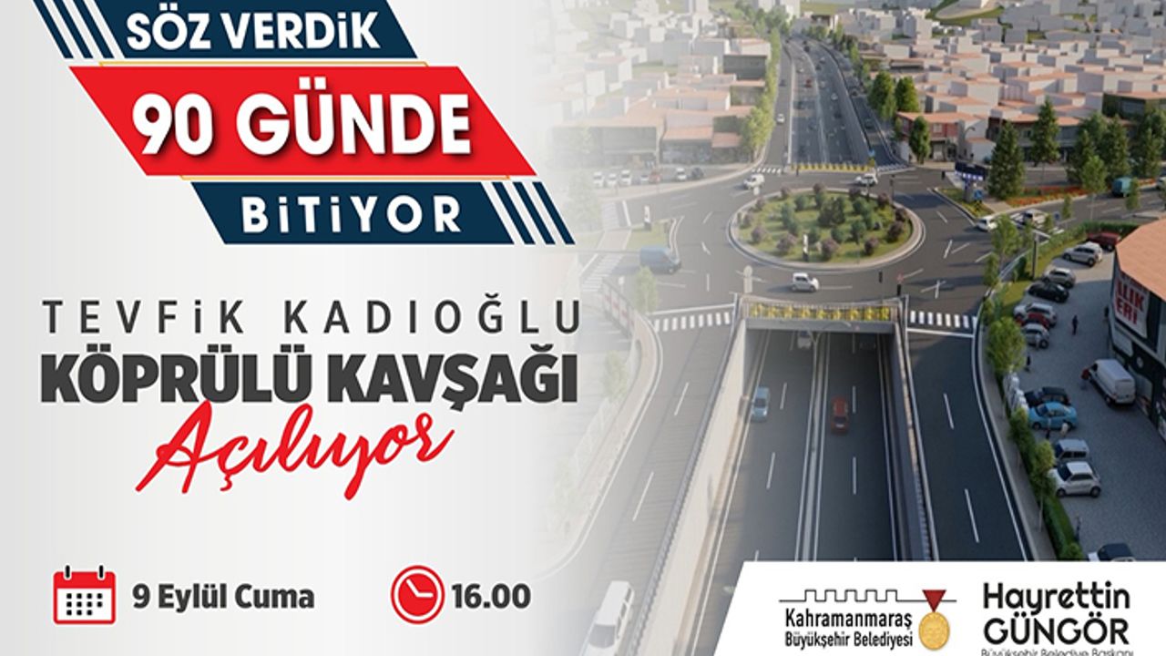 Tevfik Kadıoğlu Köprülü Kavşağı açılıyor