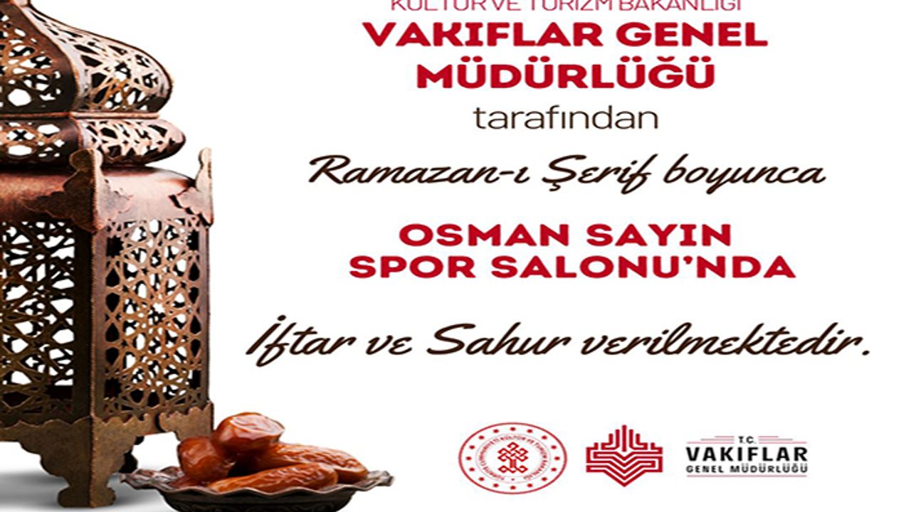 İftar ve sahur için Osman Sayın Spor Salonu’nda