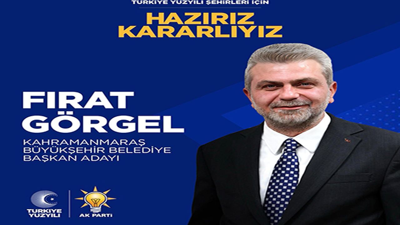 AK Parti Kahramanmaraş Büyükşehir Belediye Başkan adayı Görgel