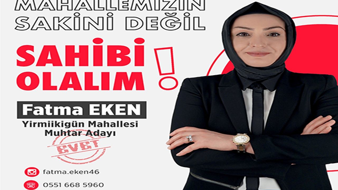 Muhtar Adayı Fatma Eken, “Yirmiikigün’e kadın eli değmeli”