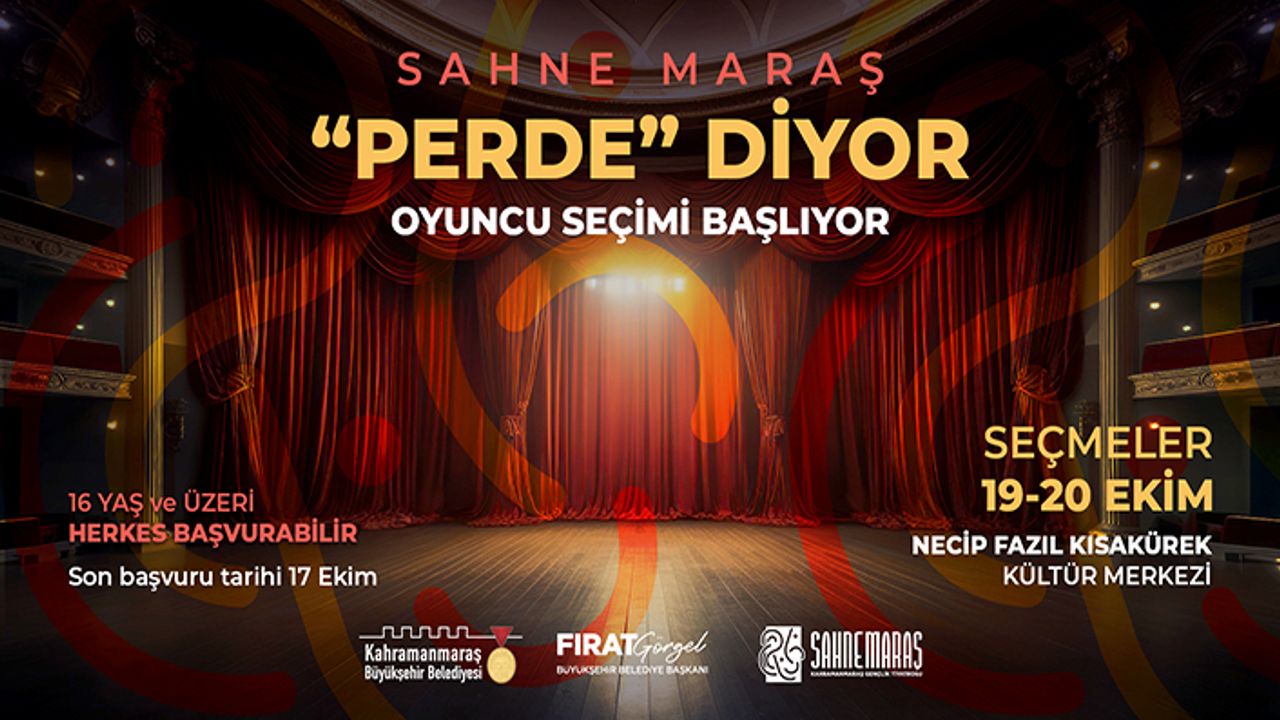 Sahne Maraş, yeni yetenekleri bekliyor