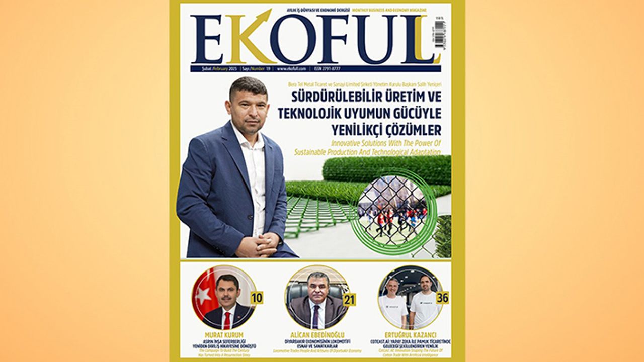 EKOFULL Dergisi'nin 19. Sayısında sürdürülebilirlik, deprem ve başarı hikayeleri öne çıkıyor