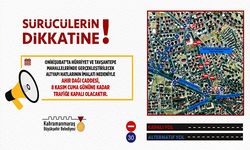 Onikişubat’ta Ahır Dağı Caddesi, 8 Kasım’a kadar trafiğe kapatıldı