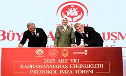 2025 Aile Yılı Kahramanmaraş Etkinlikleri protokolü imzalandı