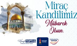 Başkan Hanifi Toptaş’tan Miraç Kandili Mesajı
