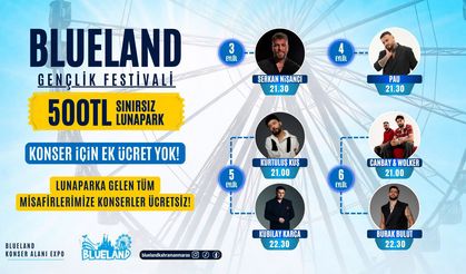 Blueland’dan Gençlere 500 TL’ye sınırsız eğlence ve ücretsiz konser fırsatı