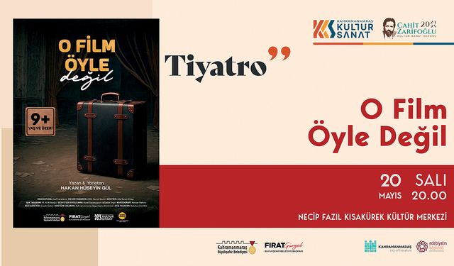 Sahne Maraş Tiyatro Okulu, “O Film Öyle Değil”