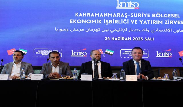 Kahramanmaraş ile Suriye Arasında ekonomik işbirliği için tarihi zirve