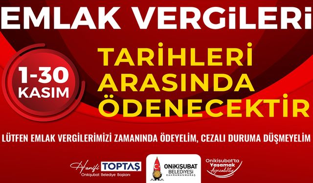 Onikişubat Belediyesi’nden önemli Emlak Vergisi ödemesi hatırlatması