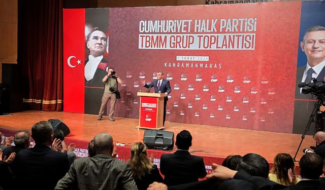 Özgür Özel CHP Grup toplantısını Kahramanmaraş’ta yaptı