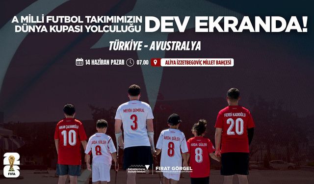 A Milli Futbol Takımı’nın Dünya Kupası yolculuğu dev ekranda
