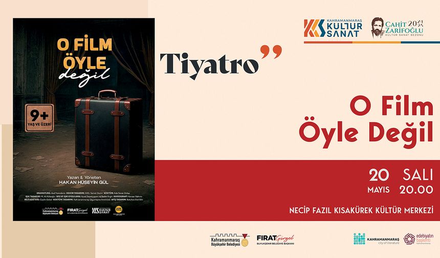 Sahne Maraş Tiyatro Okulu, “O Film Öyle Değil”