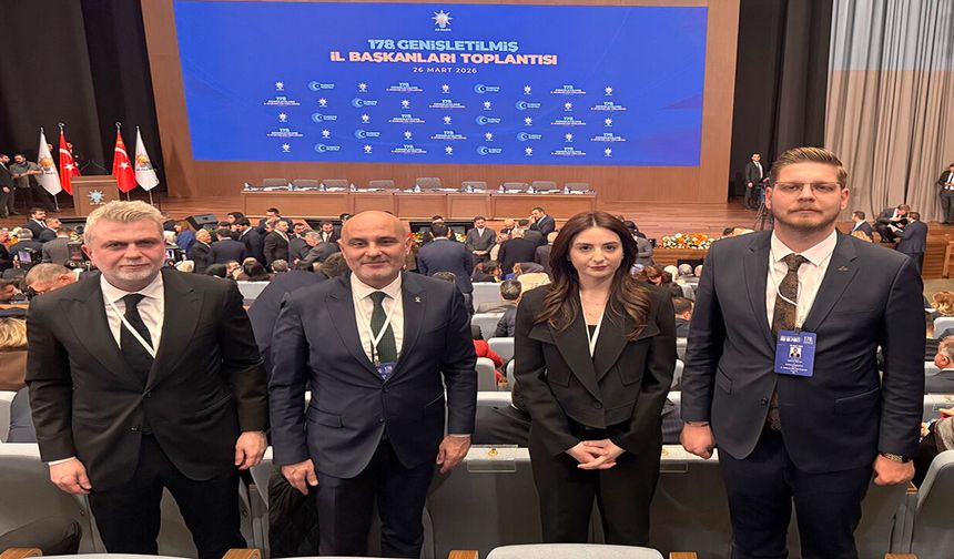 Görgel, AK Parti Genişletilmiş İl Başkanları toplantısı’na katıldı