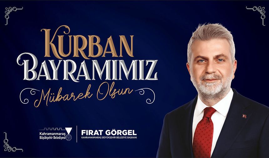 Başkan Görgel, “Kurban Bayramı’mız kutlu olsun”