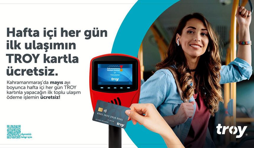Kahramanmaraş’ta TROY kart ile hafta içi ilk yolculuk ücretsiz